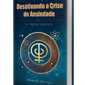 Desavtivando a Crise de Ansiedade - Digital